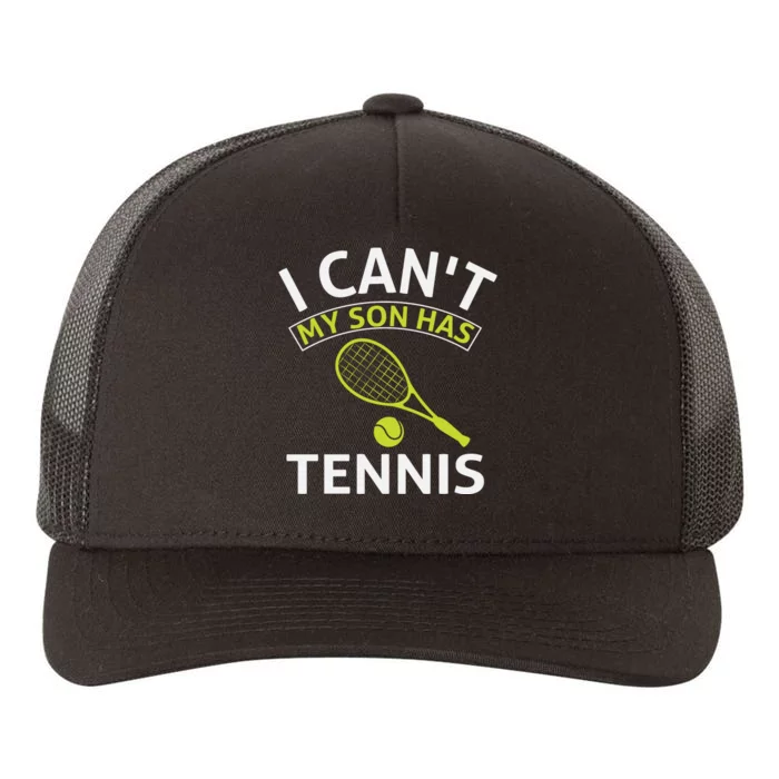 I Cant My Son Has Tennis Yupoong Adult 5-Panel Trucker Hat