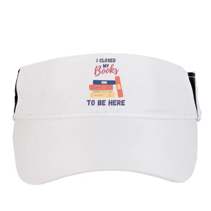 I Closed My Book To Be Here Adult Drive Performance Visor