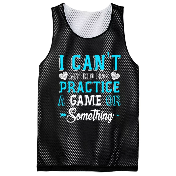 I Can't My Has Practice A Game Or Something Mesh Reversible Basketball Jersey Tank