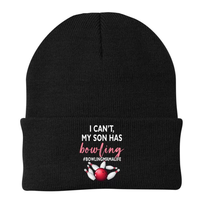 I Cant My Son Has Bowling MamaLife Mom Of A Bowler Sport Knit Cap Winter Beanie