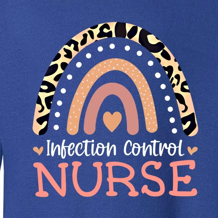 Infection Control Nurse Leopard Rainbow Appreciation Gift Toddler Sweatshirt