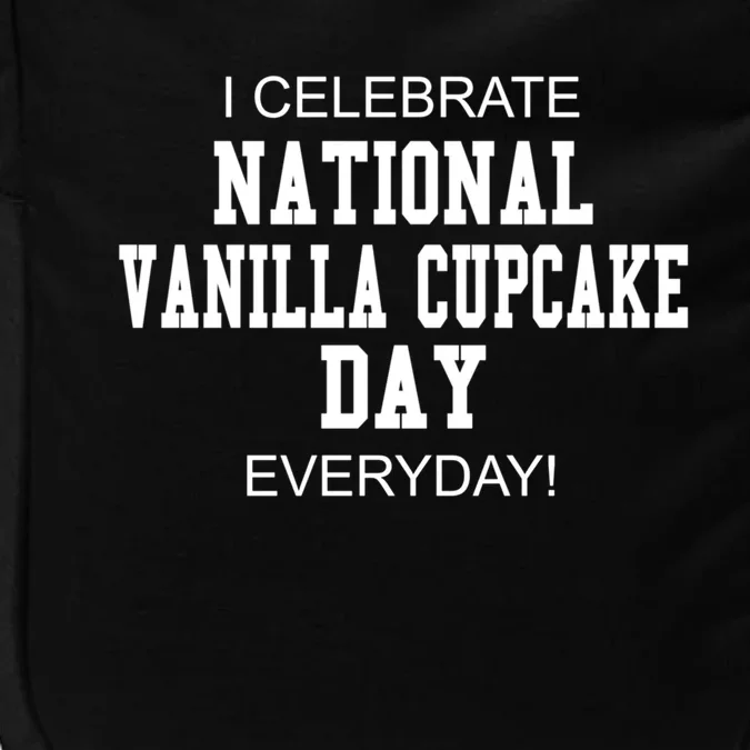 I Celebrate National Vanilla Cupcake Day Everyday! Gift Impact Tech Backpack