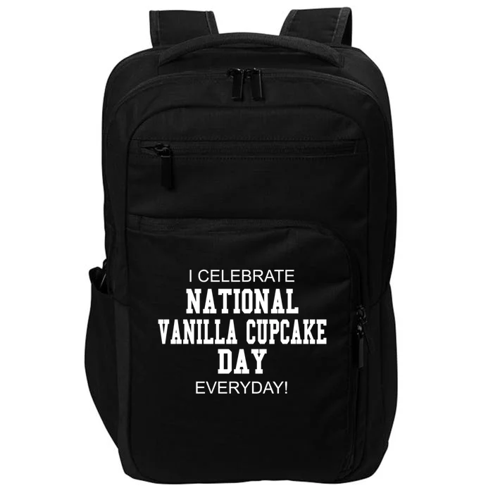 I Celebrate National Vanilla Cupcake Day Everyday! Gift Impact Tech Backpack