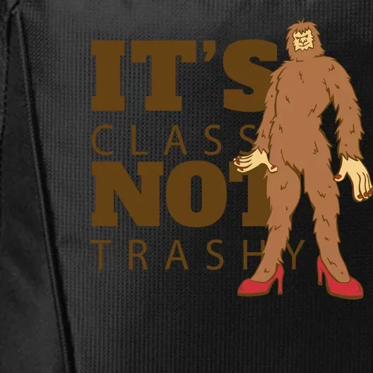 It's Class Not Trashy Fashion Funny Bigfoot City Backpack