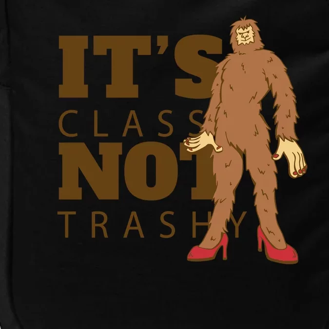 It's Class Not Trashy Fashion Funny Bigfoot Impact Tech Backpack