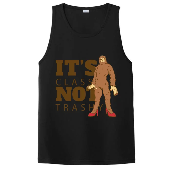 It's Class Not Trashy Fashion Funny Bigfoot Performance Tank