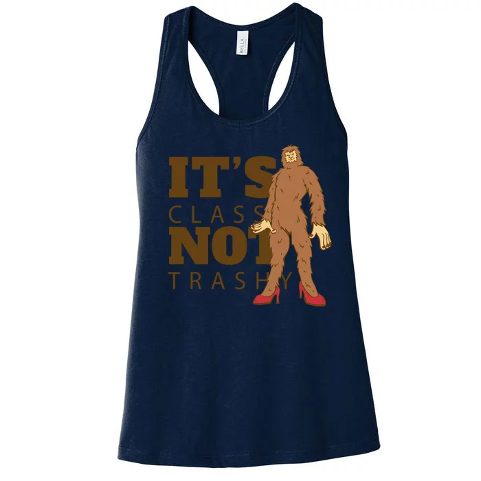 It's Class Not Trashy Fashion Funny Bigfoot Women's Racerback Tank