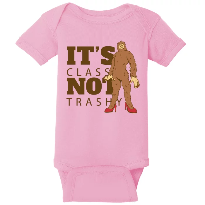 It's Class Not Trashy Fashion Funny Bigfoot Baby Bodysuit