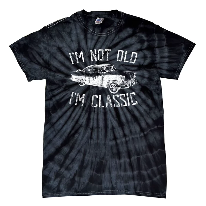 Im Classic Not Old Muscle Car Vintage Tie-Dye T-Shirt