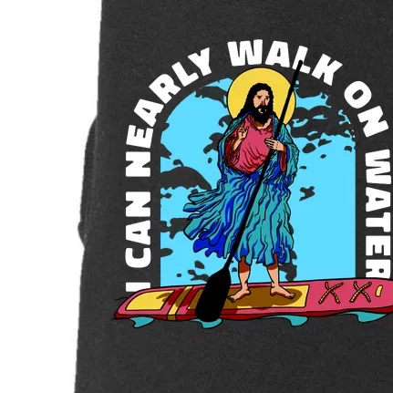 I Can Nearly Walk On Water Jesus Christ Doggie 3-End Fleece Hoodie