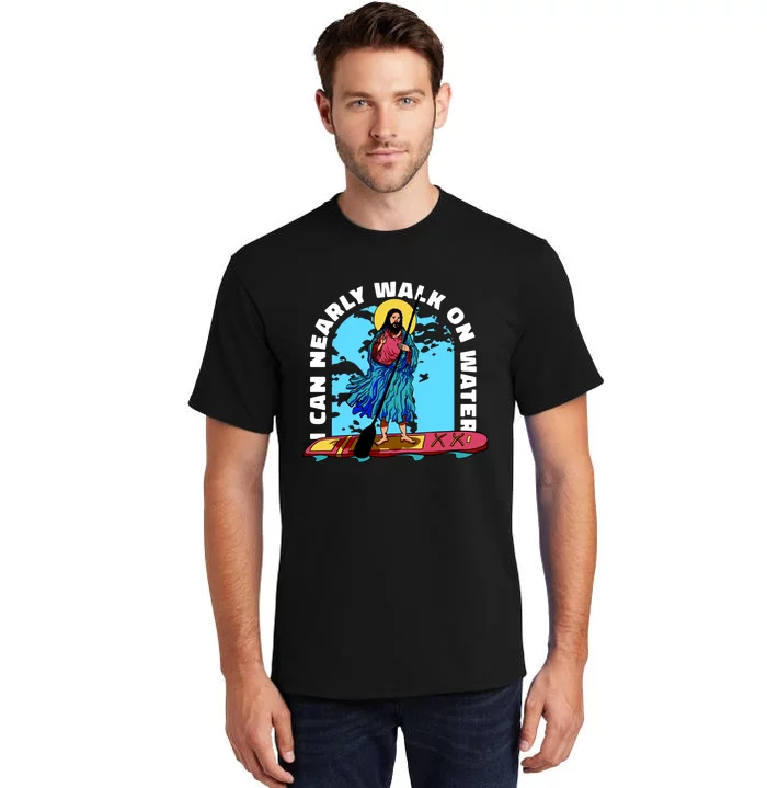 I Can Nearly Walk On Water Jesus Christ Tall T-Shirt