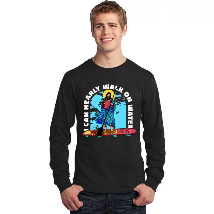 I Can Nearly Walk On Water Jesus Christ Tall Long Sleeve T-Shirt