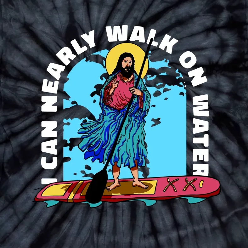 I Can Nearly Walk On Water Jesus Christ Tie-Dye T-Shirt