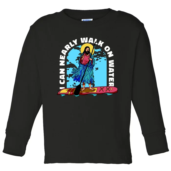 I Can Nearly Walk On Water Jesus Christ Toddler Long Sleeve Shirt