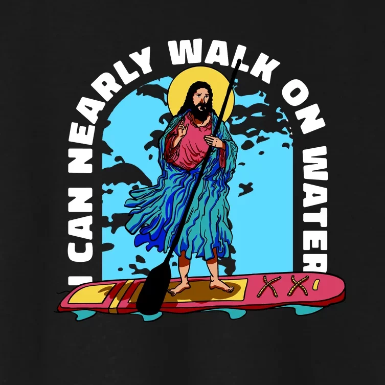 I Can Nearly Walk On Water Jesus Christ Women's Crop Top Tee