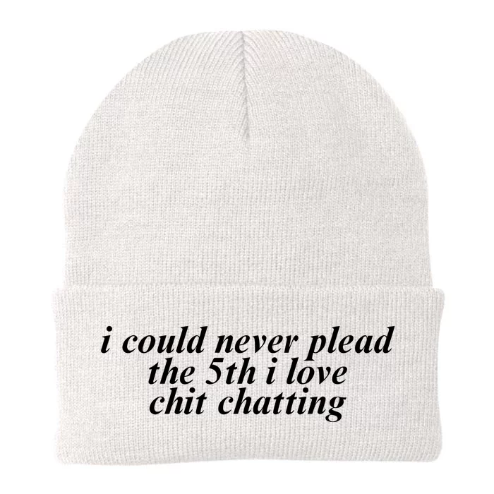 I Could Never Plead The 5th I Love Chit Chatting Knit Cap Winter Beanie