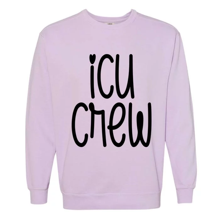 Icu Crew Nurse Nursing Intensive Care Unit Rn Gift Garment-Dyed Sweatshirt