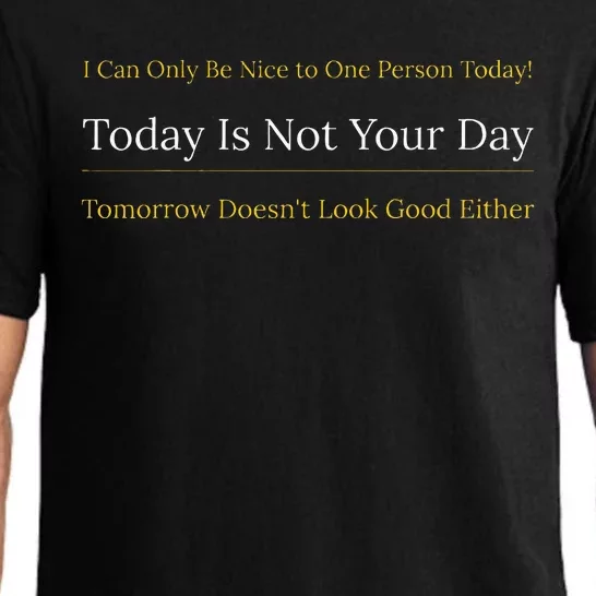 I Can Only Be Nice To One Person And Today Is Not Your Day Pajama Set