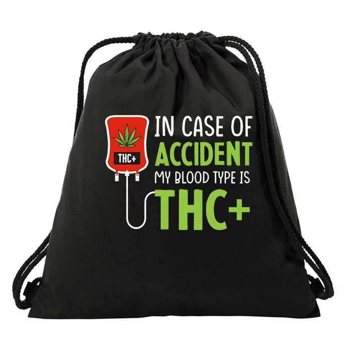 In Case Of Accident My Blood Type Is Thc Drawstring Bag