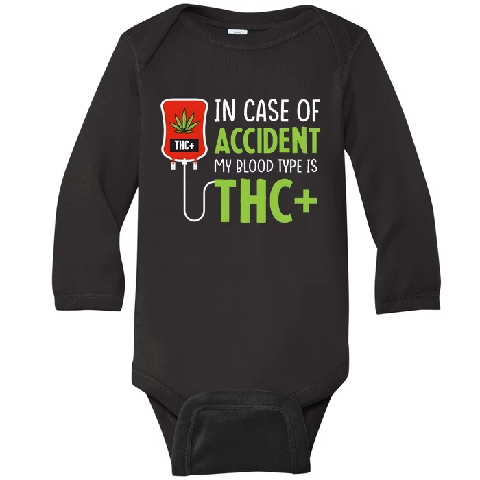 In Case Of Accident My Blood Type Is Thc Baby Long Sleeve Bodysuit