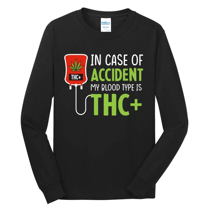 In Case Of Accident My Blood Type Is Thc Tall Long Sleeve T-Shirt