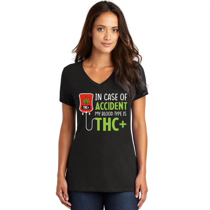 In Case Of Accident My Blood Type Is Thc Women's V-Neck T-Shirt