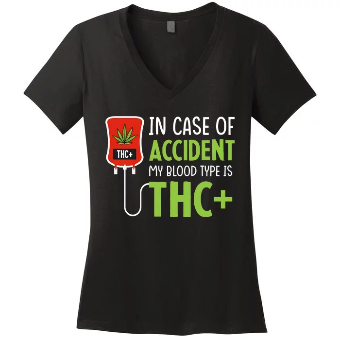 In Case Of Accident My Blood Type Is Thc Women's V-Neck T-Shirt