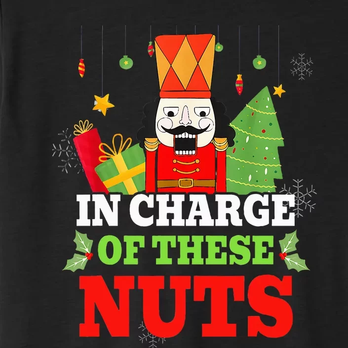 IN CHARGE OF THESE NUTS! Nutcracker Christmas Ballet Meme ChromaSoft Performance T-Shirt