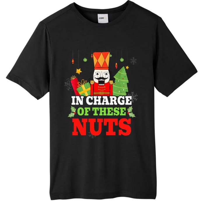 IN CHARGE OF THESE NUTS! Nutcracker Christmas Ballet Meme ChromaSoft Performance T-Shirt