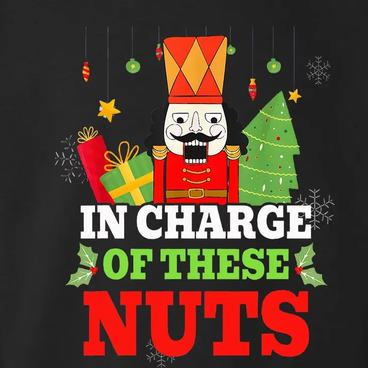 IN CHARGE OF THESE NUTS! Nutcracker Christmas Ballet Meme Toddler Hoodie