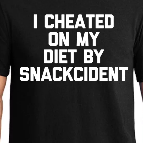 I Cheated On My Diet By Snackcident Meaningful Gift Funny Food Diet Cute Gift Pajama Set