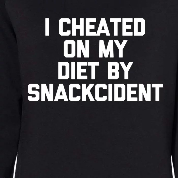 I Cheated On My Diet By Snackcident Meaningful Gift Funny Food Diet Cute Gift Womens California Wash Sweatshirt