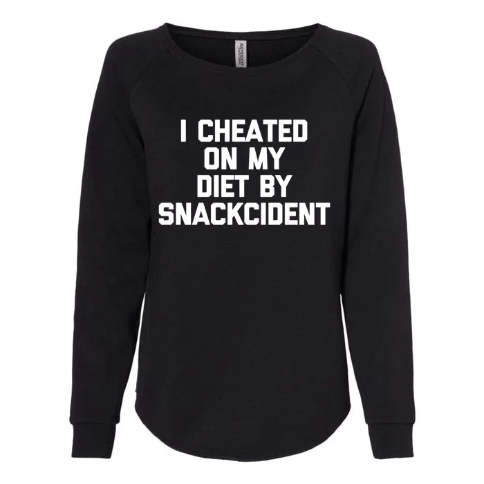 I Cheated On My Diet By Snackcident Meaningful Gift Funny Food Diet Cute Gift Womens California Wash Sweatshirt