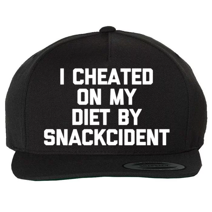 I Cheated On My Diet By Snackcident Meaningful Gift Funny Food Diet Cute Gift Wool Snapback Cap