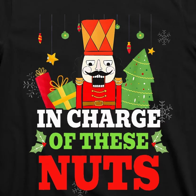 In Charge Of These Nuts! Nutcracker Christmas Ballet T-Shirt