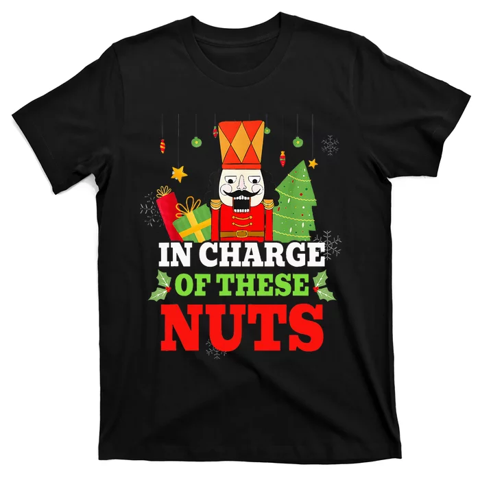 In Charge Of These Nuts! Nutcracker Christmas Ballet T-Shirt