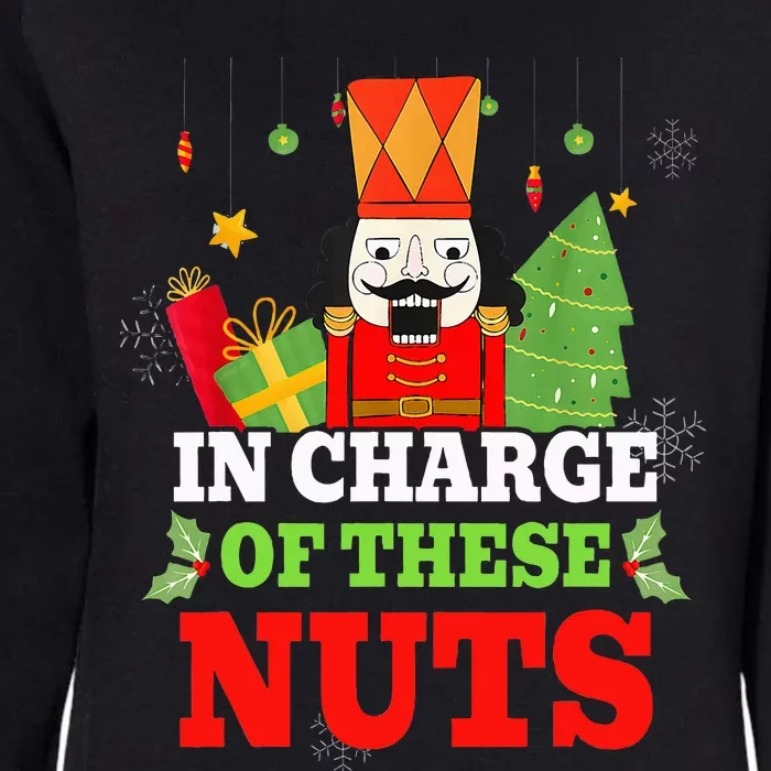 In Charge Of These Nuts! Nutcracker Christmas Ballet Womens California Wash Sweatshirt