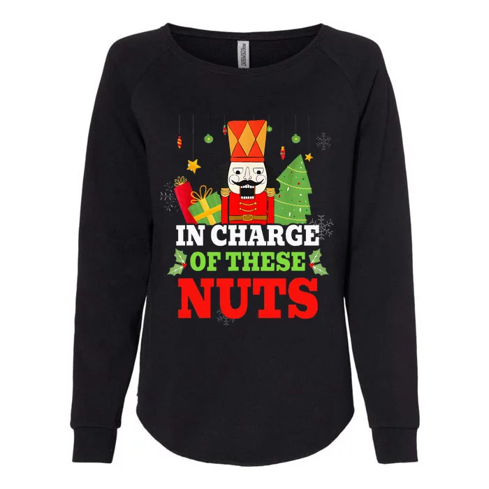 In Charge Of These Nuts! Nutcracker Christmas Ballet Womens California Wash Sweatshirt