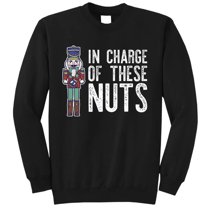 In Charge Of These Nuts! Nutcracker Christmas Ballet Meme Sweatshirt