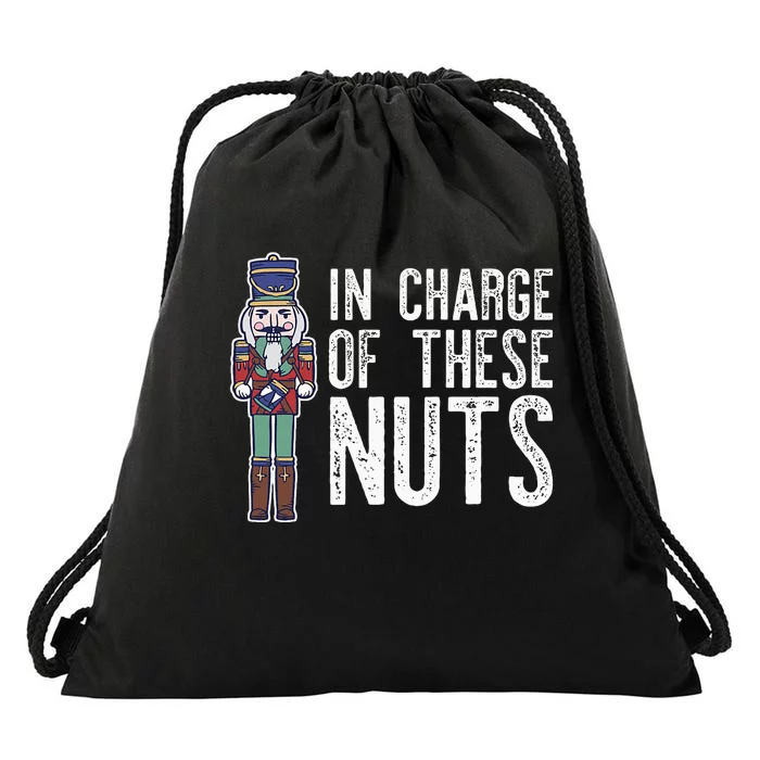 In Charge Of These Nuts! Nutcracker Christmas Ballet Meme Drawstring Bag