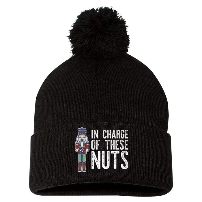 In Charge Of These Nuts! Nutcracker Christmas Ballet Meme Pom Pom 12in Knit Beanie