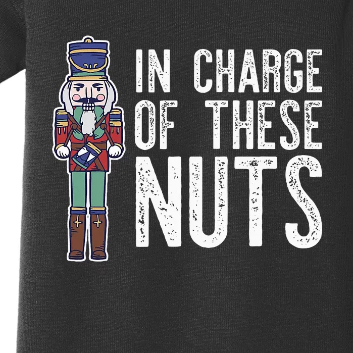 In Charge Of These Nuts! Nutcracker Christmas Ballet Meme Baby Bodysuit