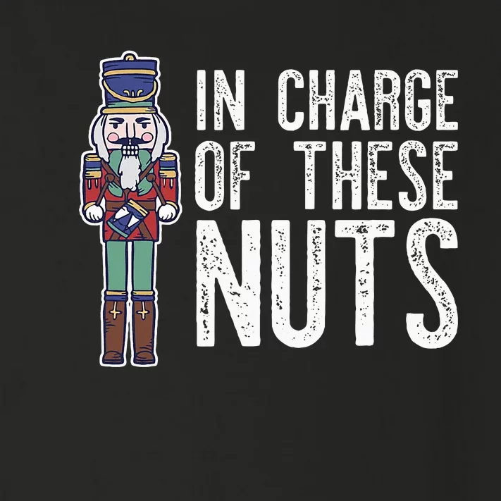 In Charge Of These Nuts! Nutcracker Christmas Ballet Meme Toddler Long Sleeve Shirt