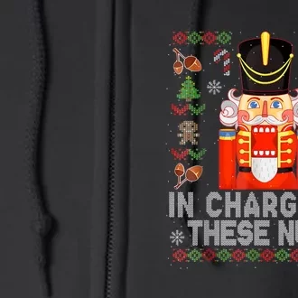 In Charge Of These Nuts! Nutcracker Christmas Ballet Gift Full Zip Hoodie