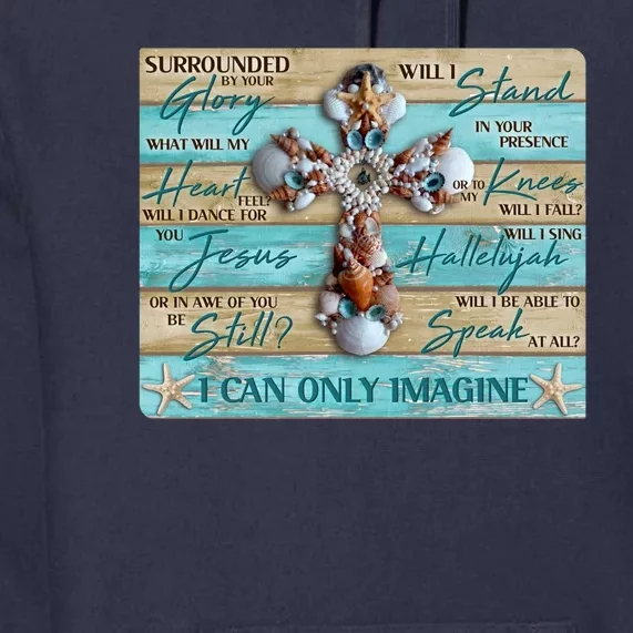 I Can Only Imagine Faith Sea Shell Cross Premium Hoodie