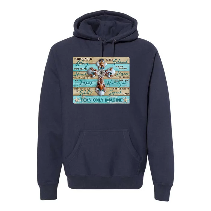 I Can Only Imagine Faith Sea Shell Cross Premium Hoodie