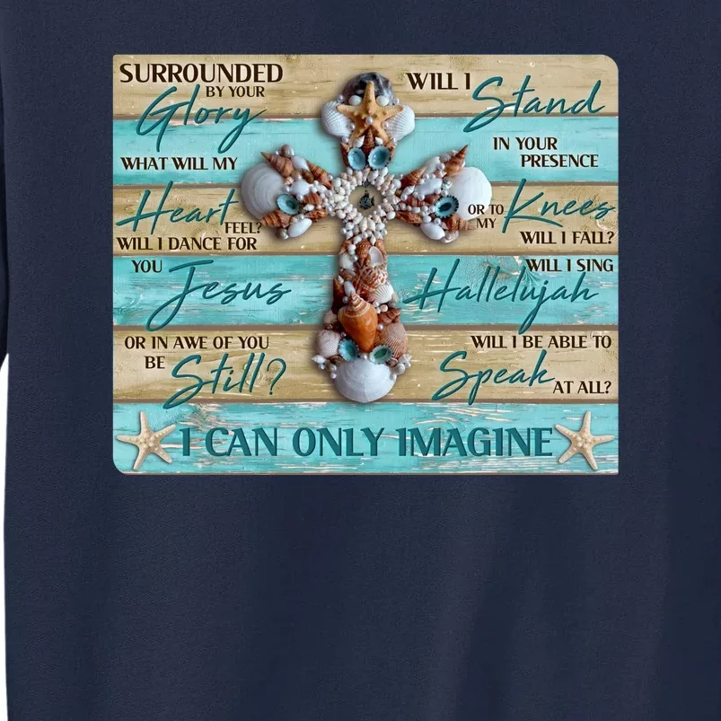 I Can Only Imagine Faith Sea Shell Cross Tall Sweatshirt