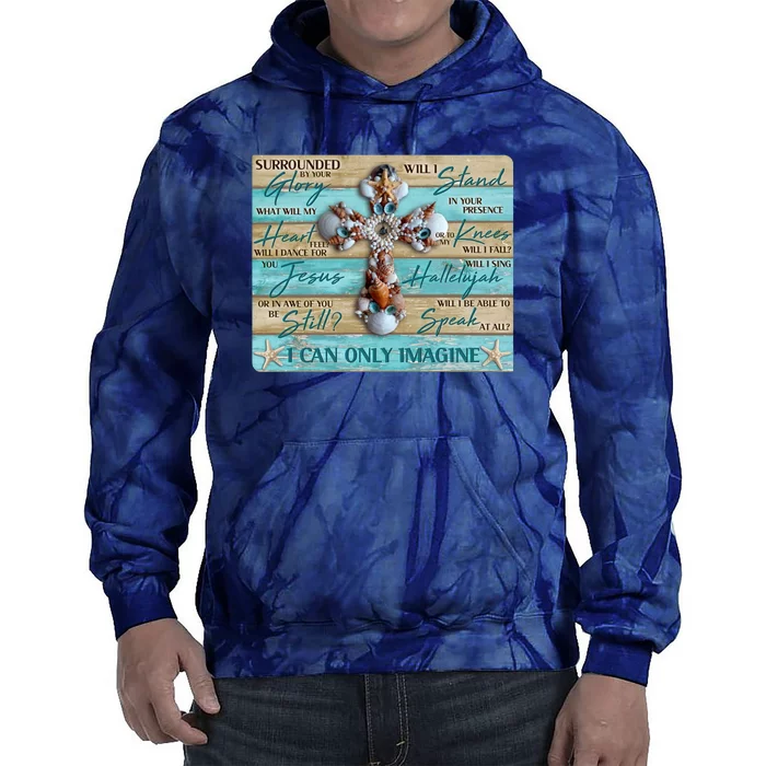 I Can Only Imagine Faith Sea Shell Cross Tie Dye Hoodie