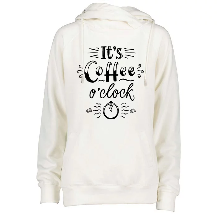 Its Coffee Oclock Funny Coffee Happiness Womens Funnel Neck Pullover Hood