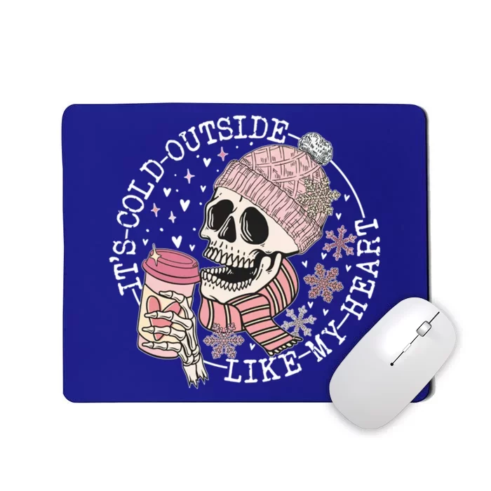 ItS Cold Outside Like My Heart Pink Skeleton Coffee Outfits Gift Mousepad